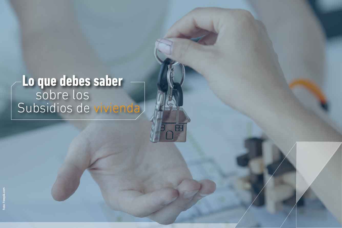 LO QUE DEBES SABER SOBRE LOS SUBSIDIOS DE VIVIENDA EN COLOMBIA