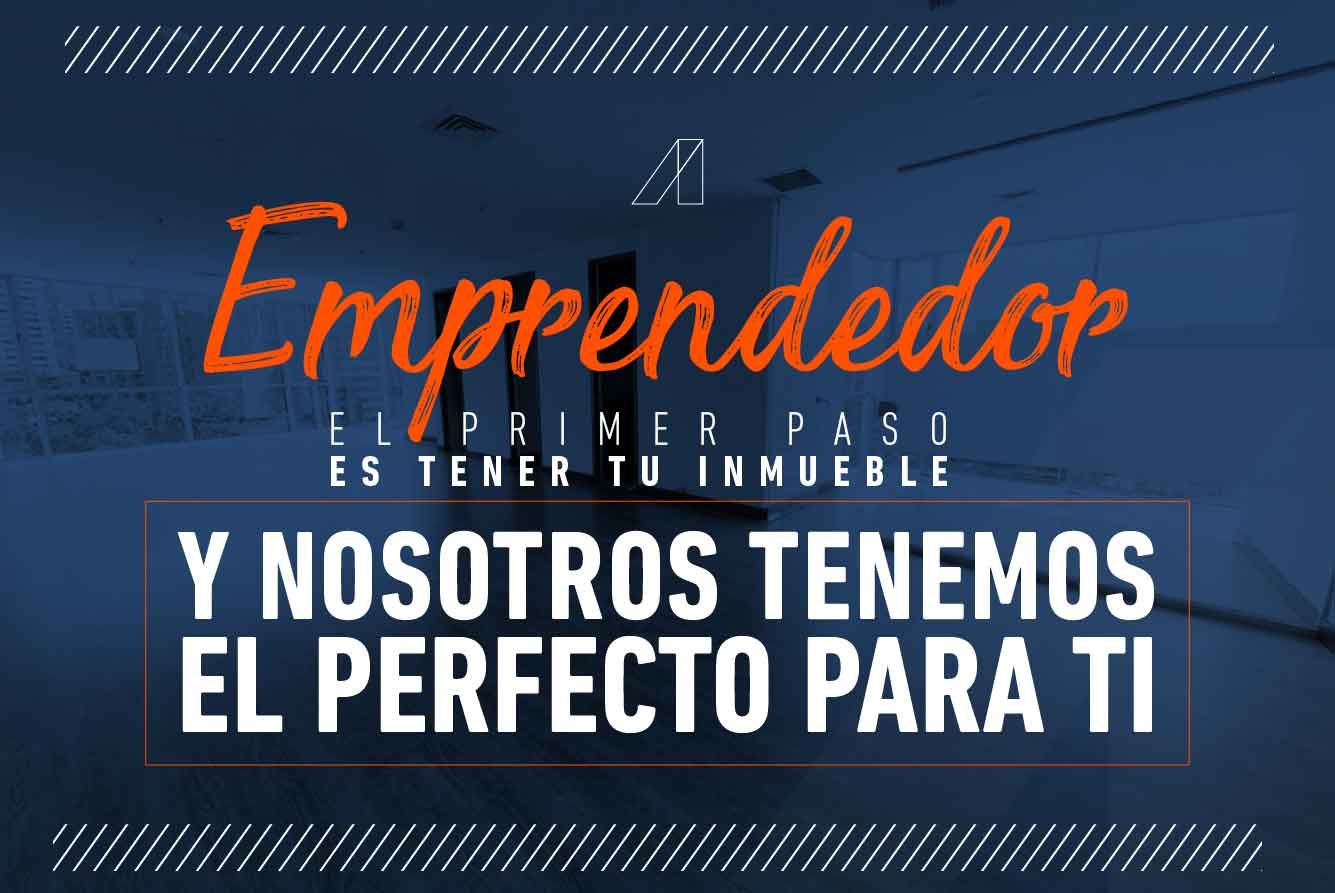 EMPRENDEDOR, EL PRIMER PASO ES TENER TU INMUEBLE Y NOSOTROS TENEMOS EL PERFECTO PARA TI