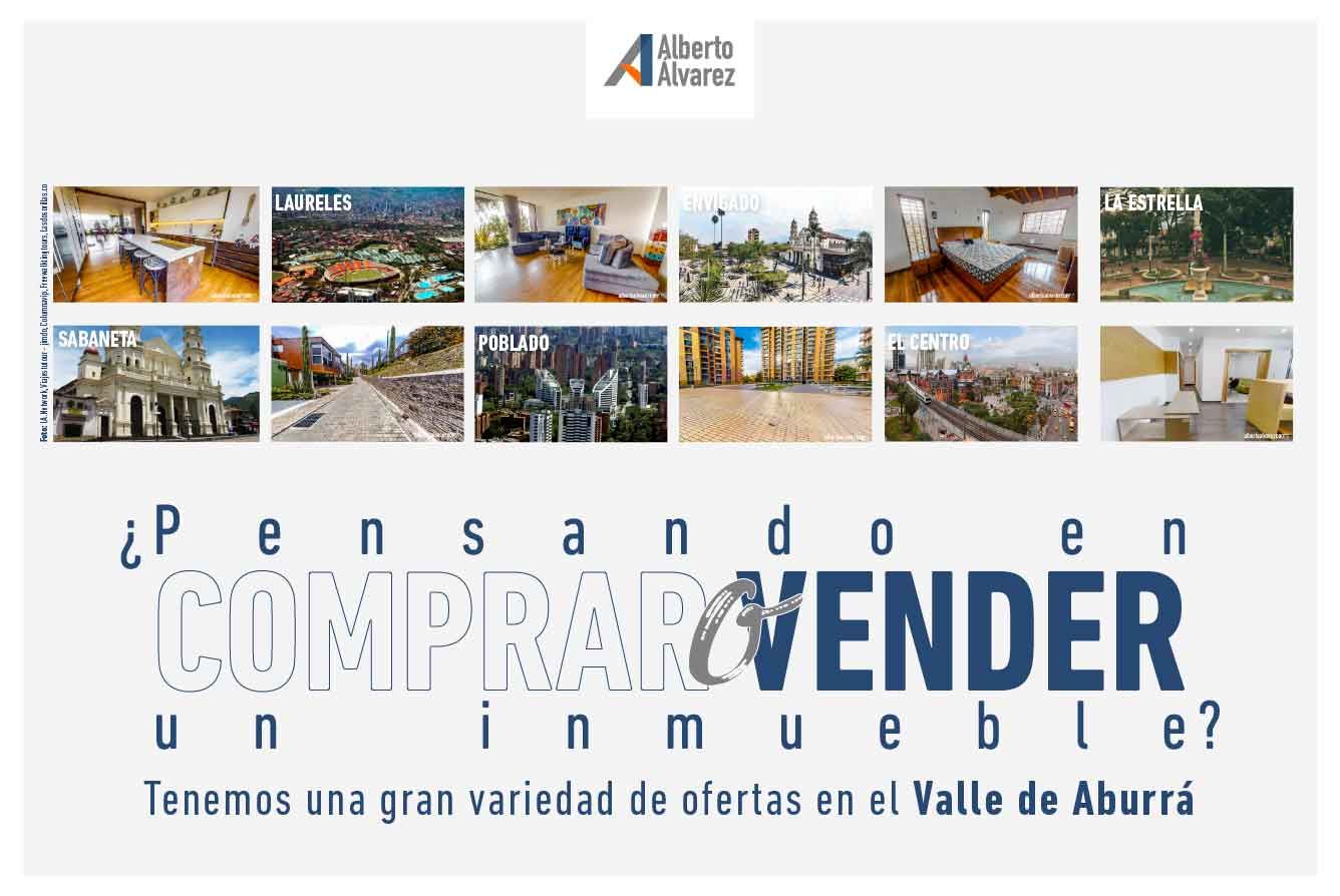 ¿PENSANDO EN COMPRAR O VENDER UN INMUEBLE? TENEMOS UNA GRAN VARIEDAD DE OFERTAS EN EL VALLE DE ABURRÁ
