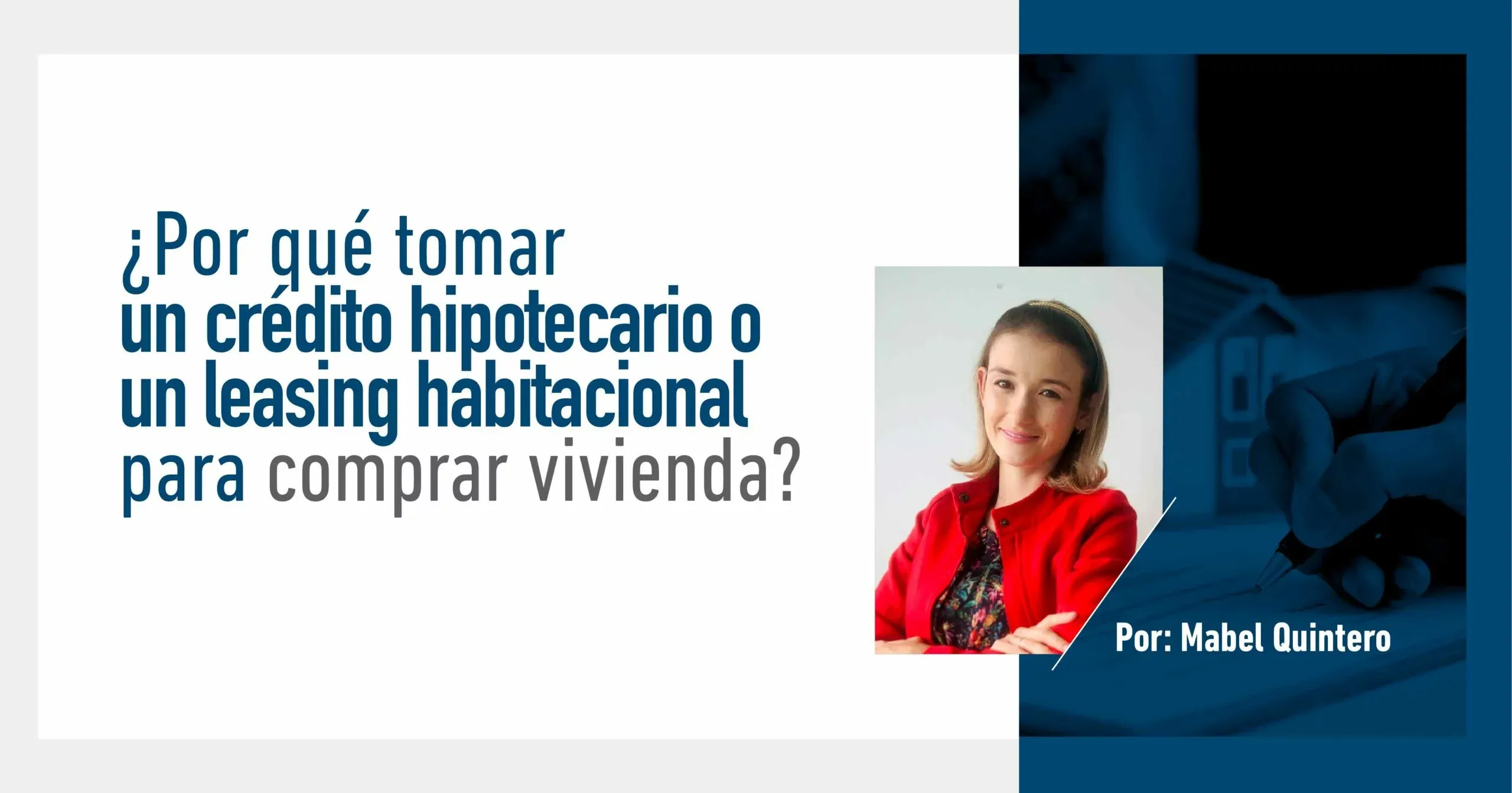 ¿POR QUÉ TOMAR UN CRÉDITO HIPOTECARIO O UN LEASING HABITACIONAL PARA COMPRAR MI VIVIENDA EN MEDELLÍN?