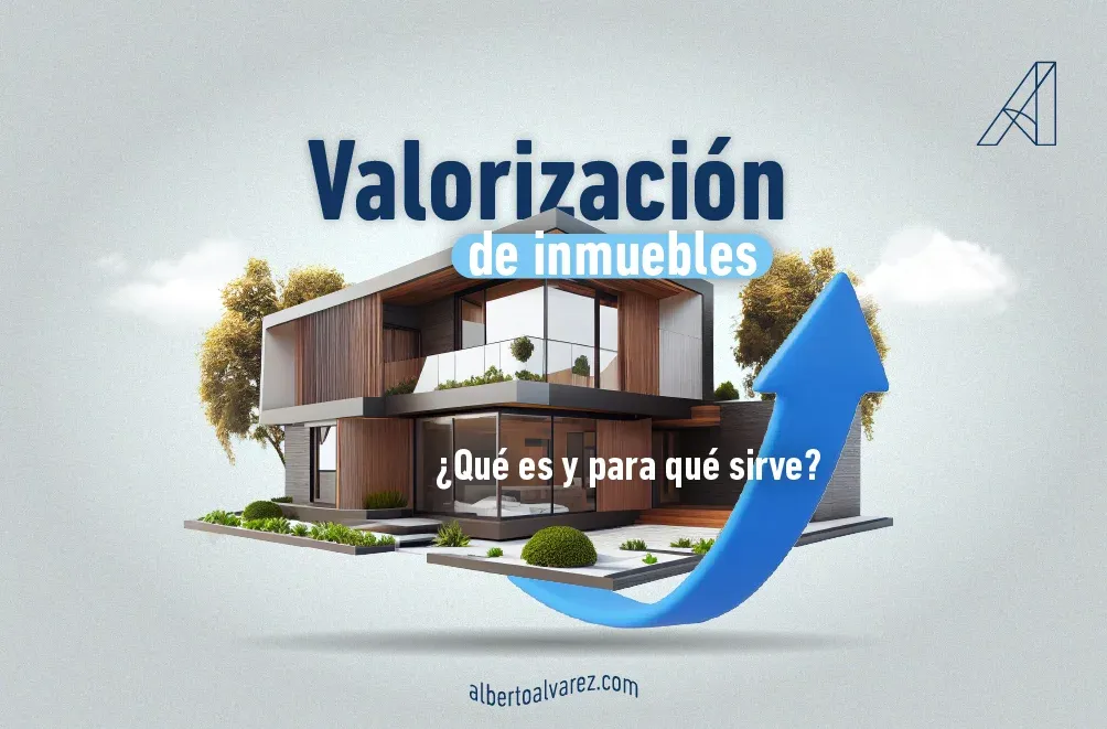 Valorización de inmuebles ¿Qué es y para qué sirve?