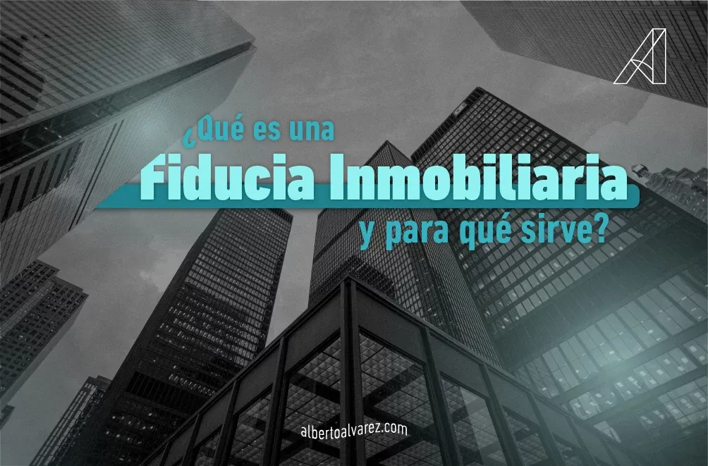 ¿Qué es una fiducia inmobiliaria y para qué sirve?