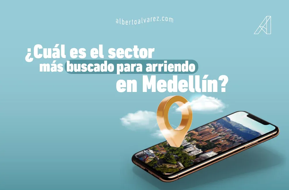 ¿Cuál es el sector más buscado para arriendo en Medellín?