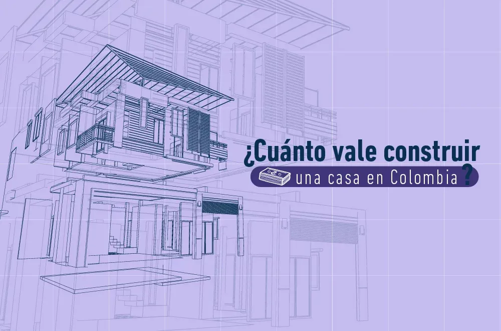 ¿Cuánto vale construir una casa en Colombia?