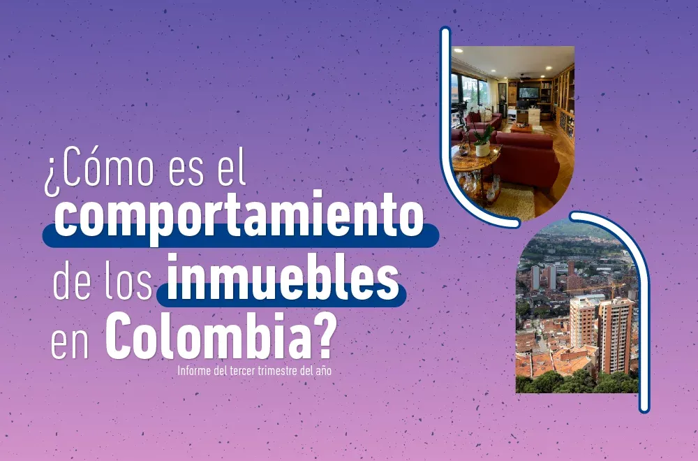 ¿Cómo es el comportamiento de los inmuebles en Colombia?