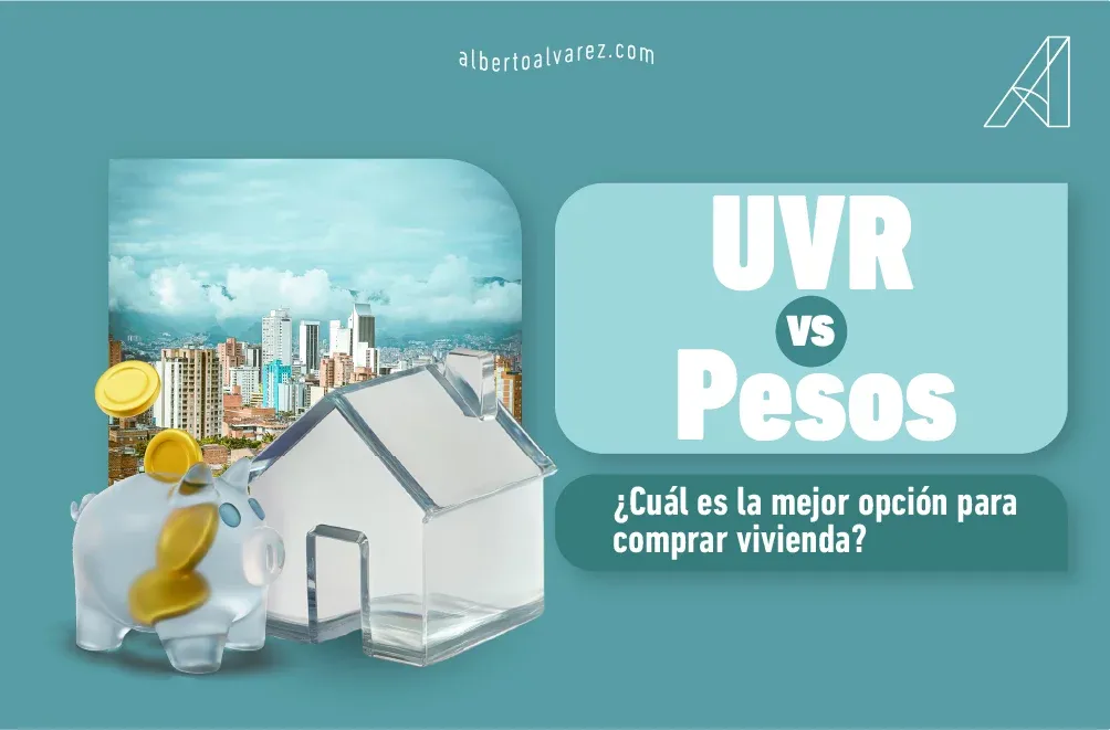 UVR o Pesos ¿Cuál es la mejor opción para comprar vivienda?