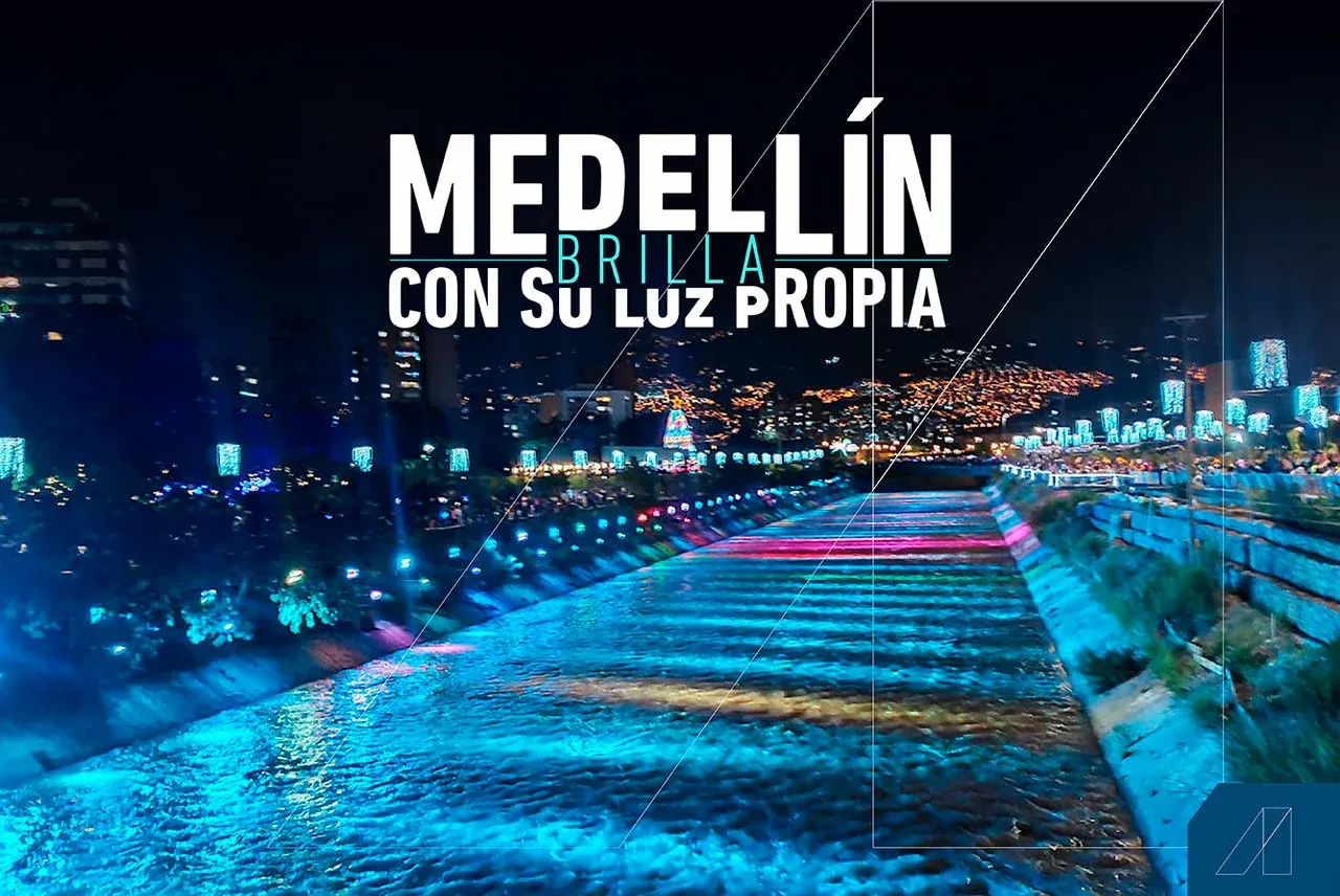 MEDELLÍN BRILLA CON SU LUZ PROPIA