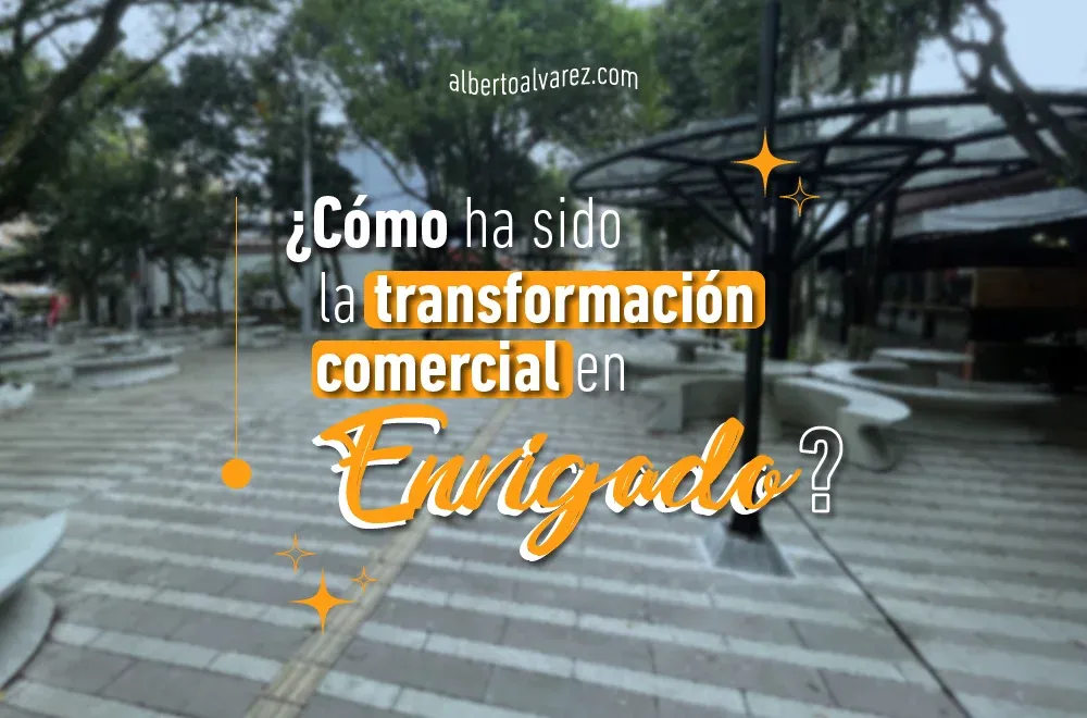 ¿Cómo ha sido la transformación comercial en Envigado?