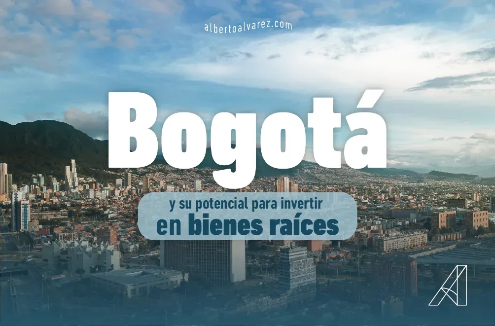 Bogotá y su potencial para invertir en bienes raíces