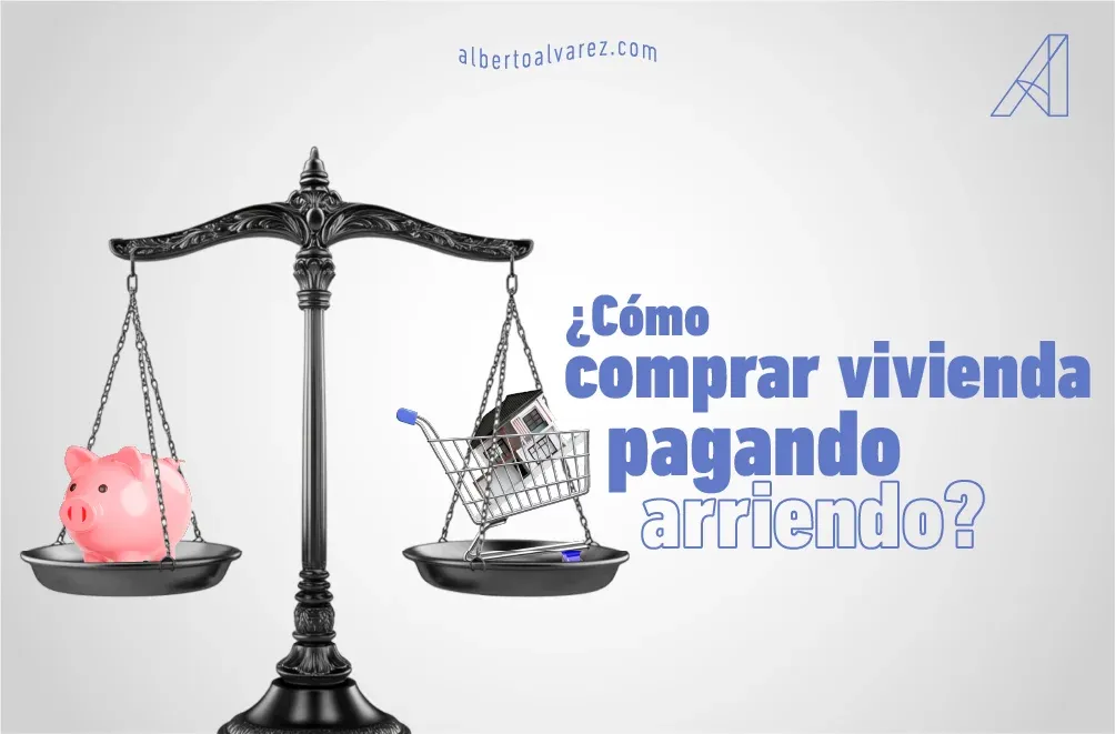 ¿Cómo comprar vivienda pagando arriendo?