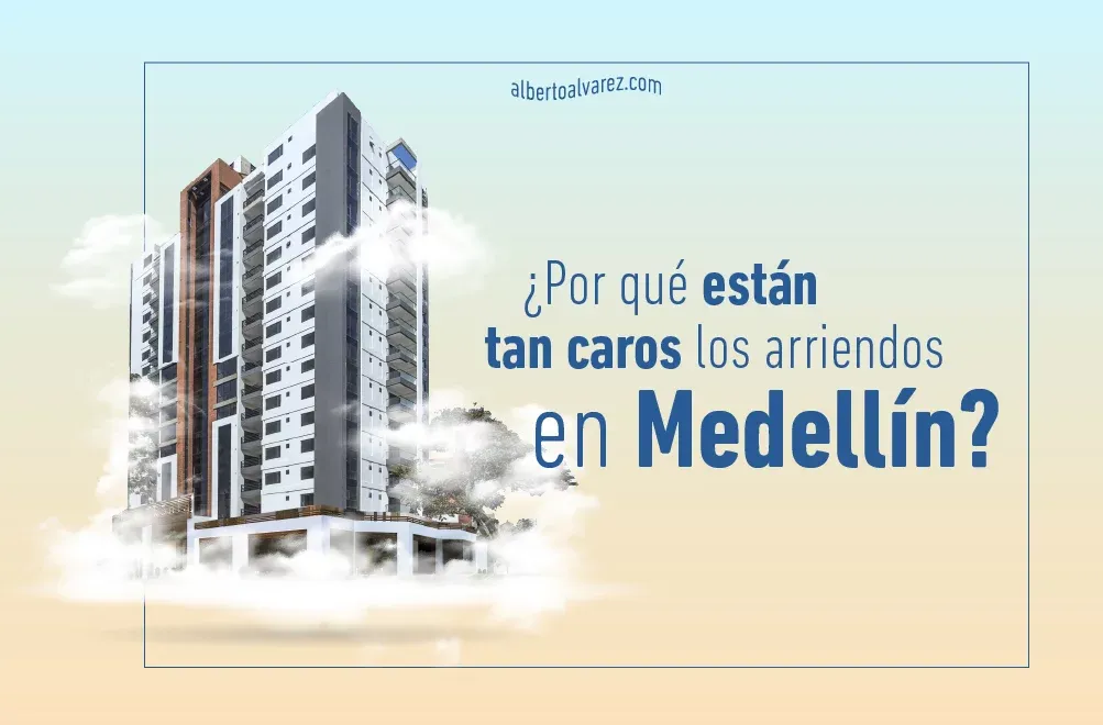 ¿Por qué están tan caros los arriendos en Medellín?
